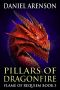 [Flame of Requiem 03] • Pillars of Dragonfire